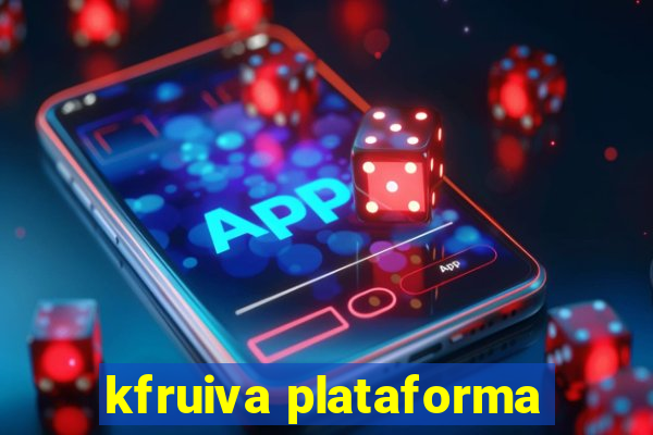 kfruiva plataforma